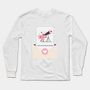 I just love to be with myself Long Sleeve T-Shirt